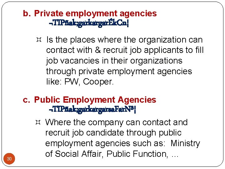 b. Private employment agencies ¬TIPñak; garkargarÉk. Cn¦ Is the places where the organization can