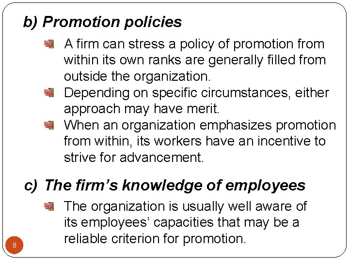 b) Promotion policies A firm can stress a policy of promotion from within its b) Promotion policies A firm can stress a policy of promotion from within its