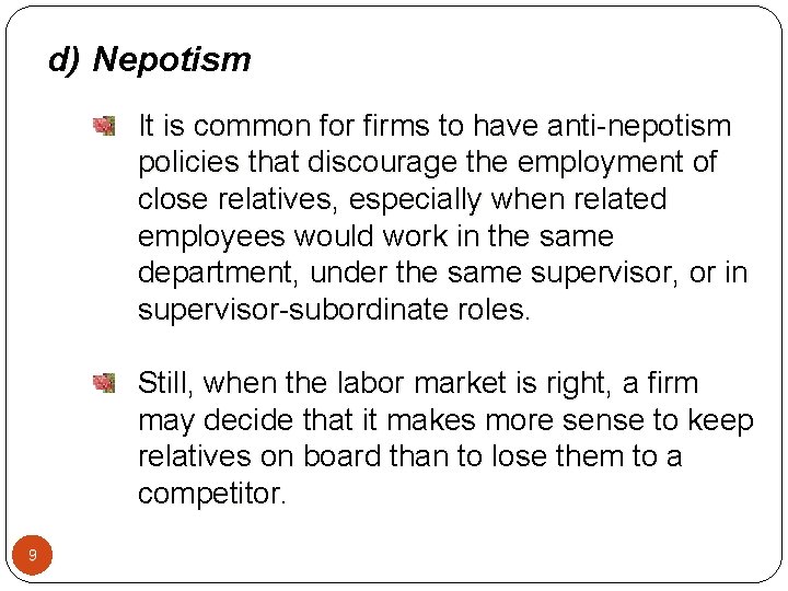 d) Nepotism It is common for firms to have anti-nepotism policies that discourage the d) Nepotism It is common for firms to have anti-nepotism policies that discourage the