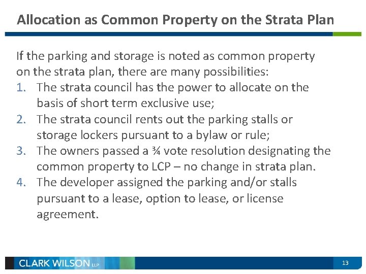 Allocation as Common Property on the Strata Plan If the parking and storage is