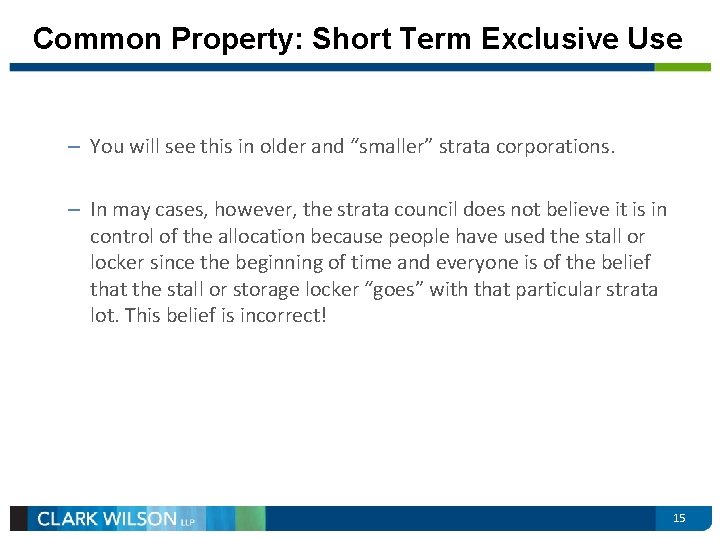 Common Property: Short Term Exclusive Use – You will see this in older and