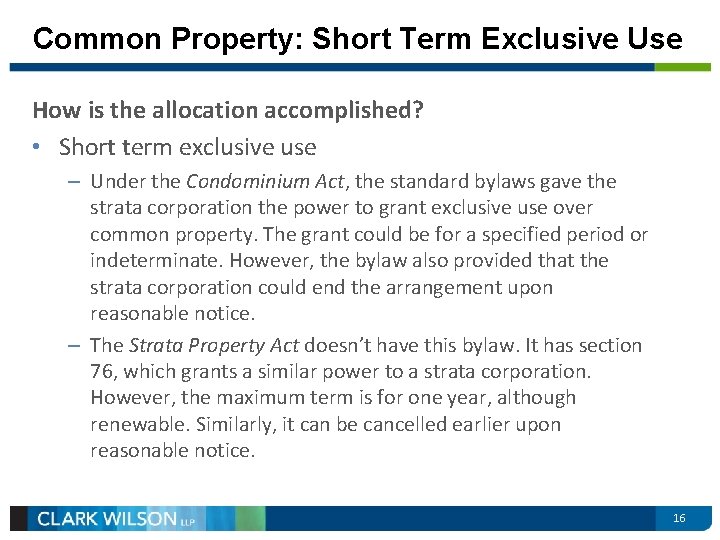 Common Property: Short Term Exclusive Use How is the allocation accomplished? • Short term