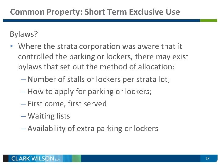 Common Property: Short Term Exclusive Use Bylaws? • Where the strata corporation was aware