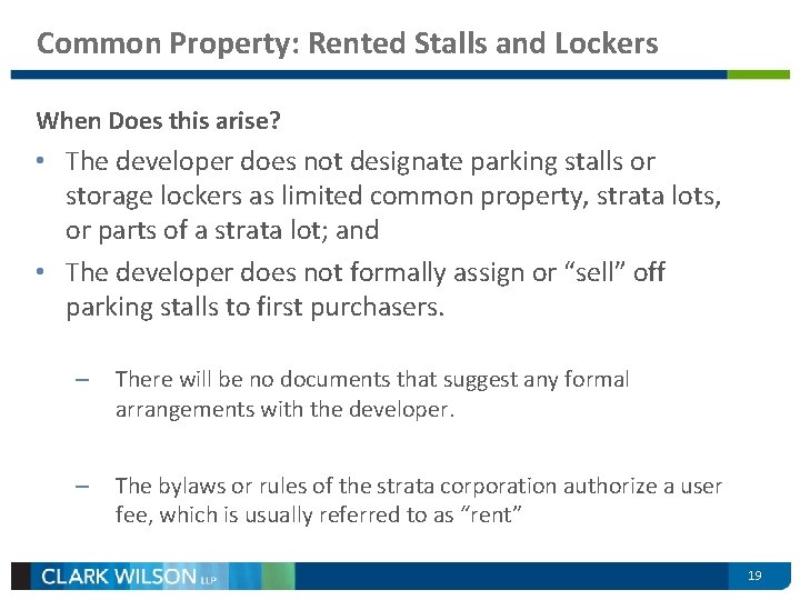 Common Property: Rented Stalls and Lockers When Does this arise? • The developer does