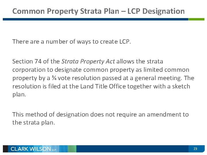 Common Property Strata Plan – LCP Designation There a number of ways to create