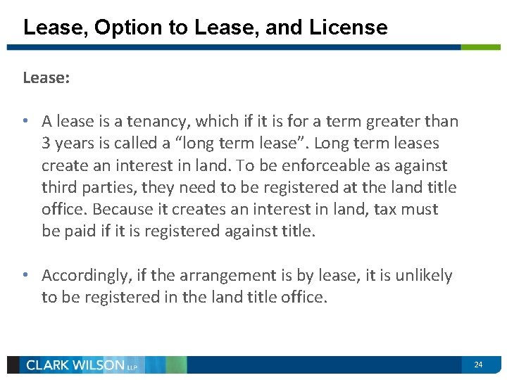Lease, Option to Lease, and License Lease: • A lease is a tenancy, which
