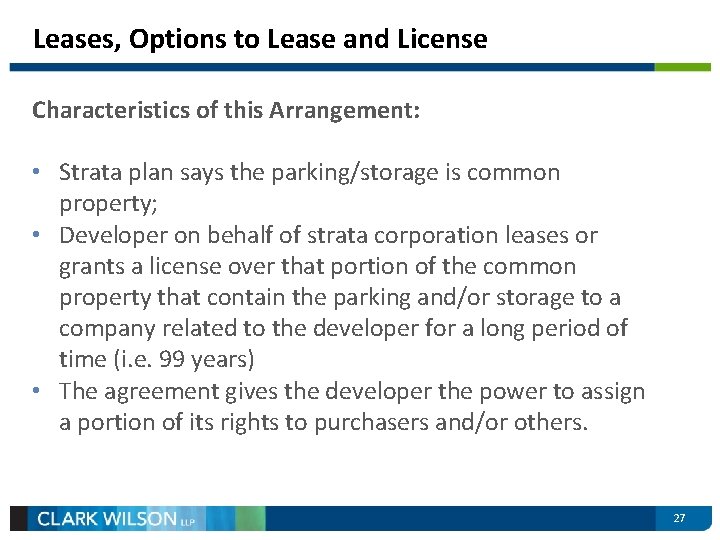 Leases, Options to Lease and License Characteristics of this Arrangement: • Strata plan says