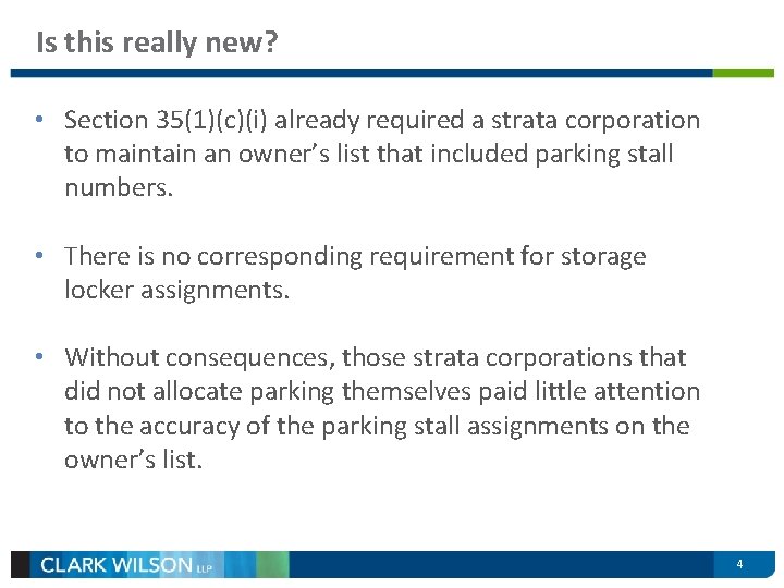 Is this really new? • Section 35(1)(c)(i) already required a strata corporation to maintain