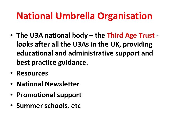 National Umbrella Organisation • The U 3 A national body – the Third Age