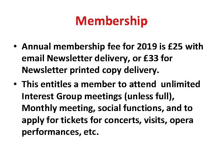 Membership • Annual membership fee for 2019 is £ 25 with email Newsletter delivery,