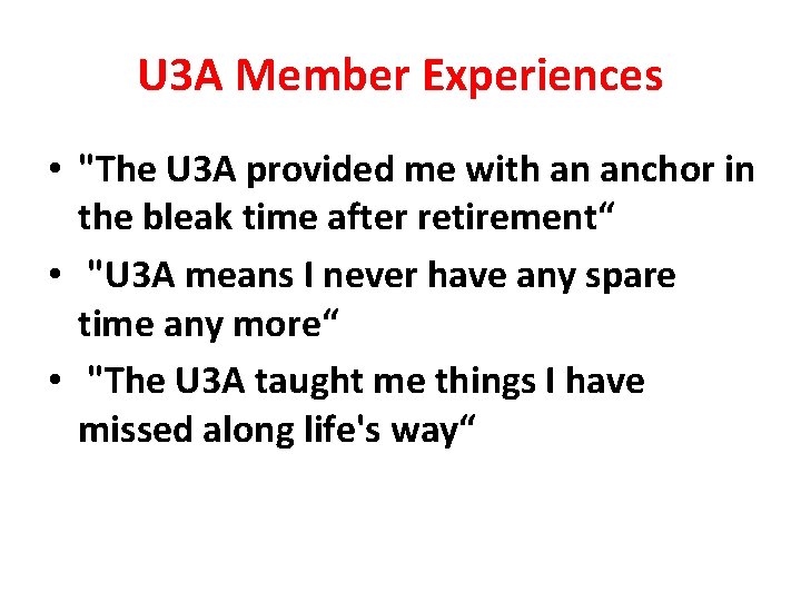 U 3 A Member Experiences • "The U 3 A provided me with an