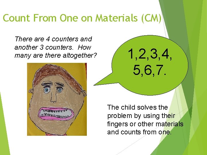 Count From One on Materials (CM) There are 4 counters and another 3 counters.