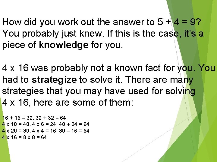 How did you work out the answer to 5 + 4 = 9? You