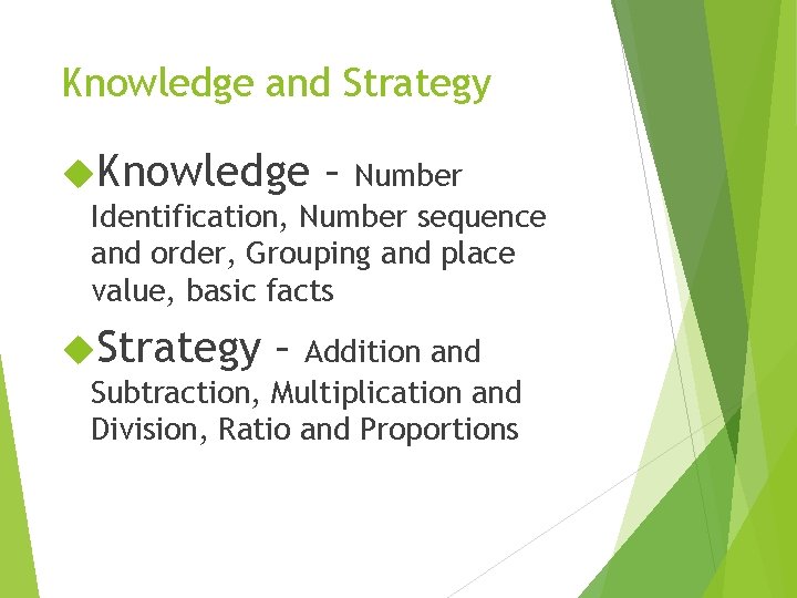 Knowledge and Strategy Knowledge – Number Identification, Number sequence and order, Grouping and place