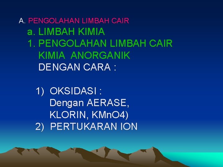 A. PENGOLAHAN LIMBAH CAIR a. LIMBAH KIMIA 1. PENGOLAHAN LIMBAH CAIR KIMIA ANORGANIK DENGAN