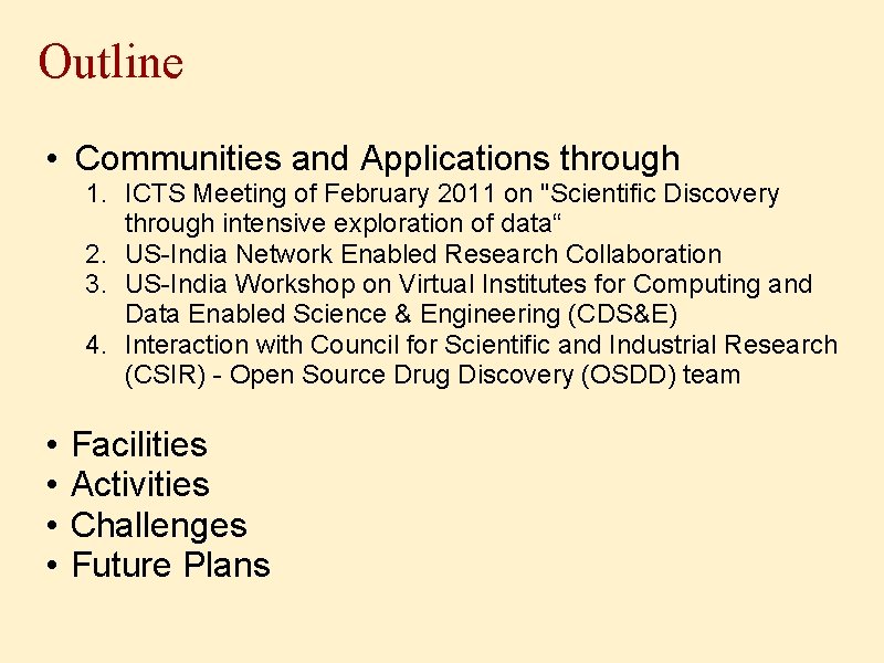 Outline • Communities and Applications through 1. ICTS Meeting of February 2011 on "Scientific