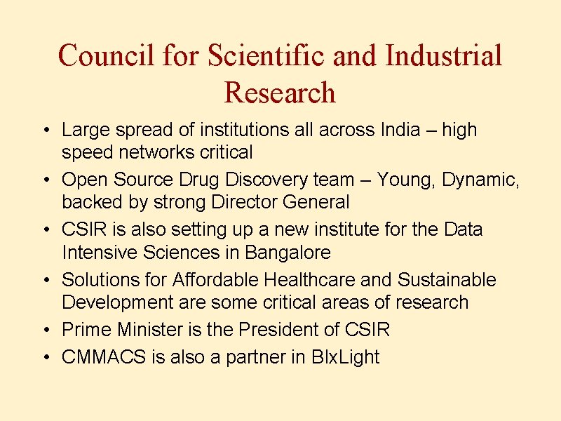 Council for Scientific and Industrial Research • Large spread of institutions all across India