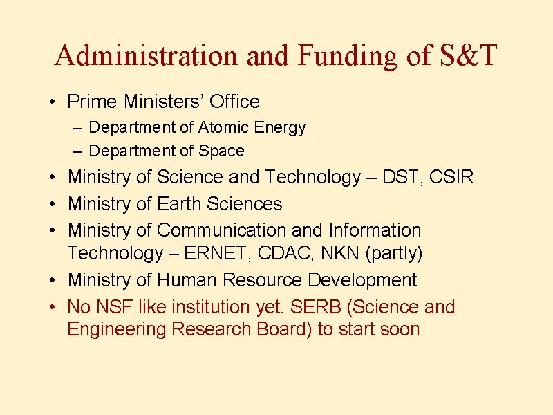 Administration and Funding of S&T • Prime Ministers’ Office – Department of Atomic Energy