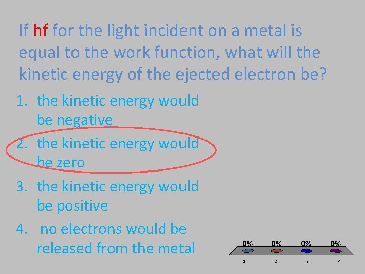 If hf for the light incident on a metal is equal to the work