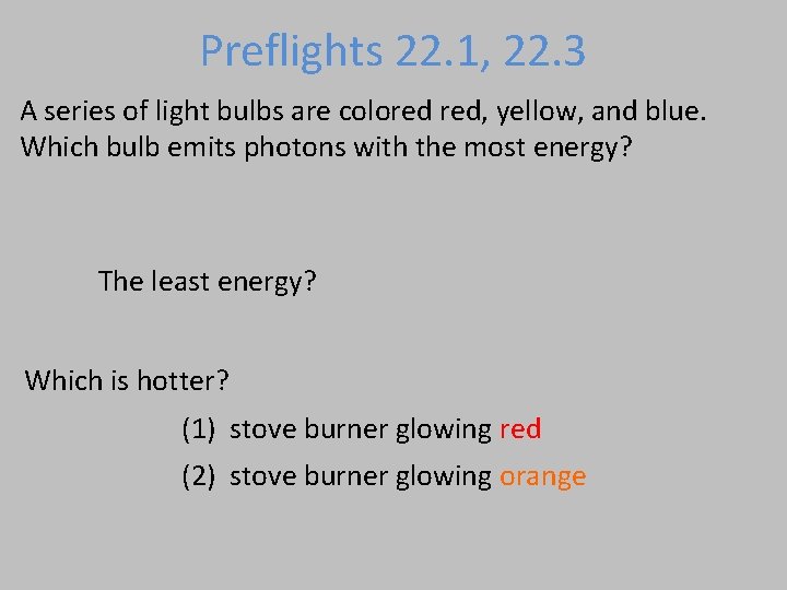 Preflights 22. 1, 22. 3 A series of light bulbs are colored red, yellow,