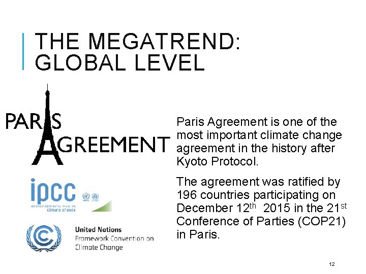 THE MEGATREND: GLOBAL LEVEL Paris Agreement is one of the most important climate change