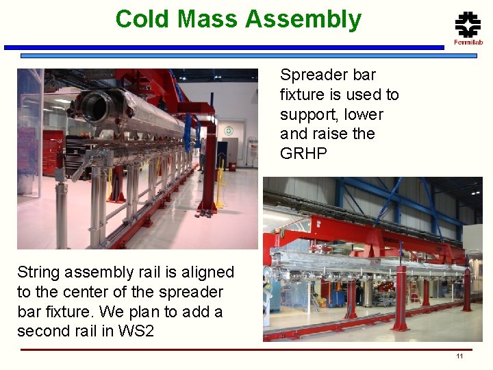 Cold Mass Assembly Spreader bar fixture is used to support, lower and raise the
