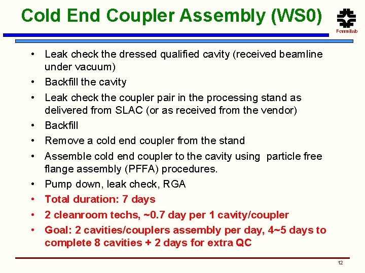 Cold End Coupler Assembly (WS 0) • Leak check the dressed qualified cavity (received