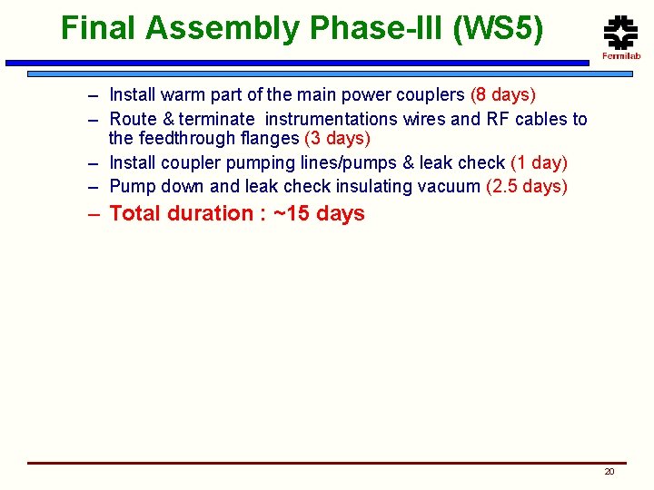 Final Assembly Phase-III (WS 5) – Install warm part of the main power couplers
