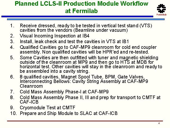 Planned LCLS-II Production Module Workflow at Fermilab 1. Receive dressed, ready to be tested