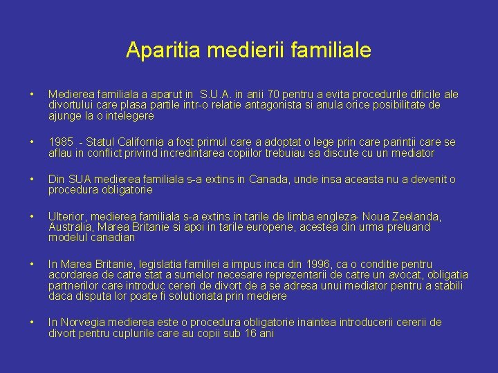 Aparitia medierii familiale • Medierea familiala a aparut in S. U. A. in anii Aparitia medierii familiale • Medierea familiala a aparut in S. U. A. in anii