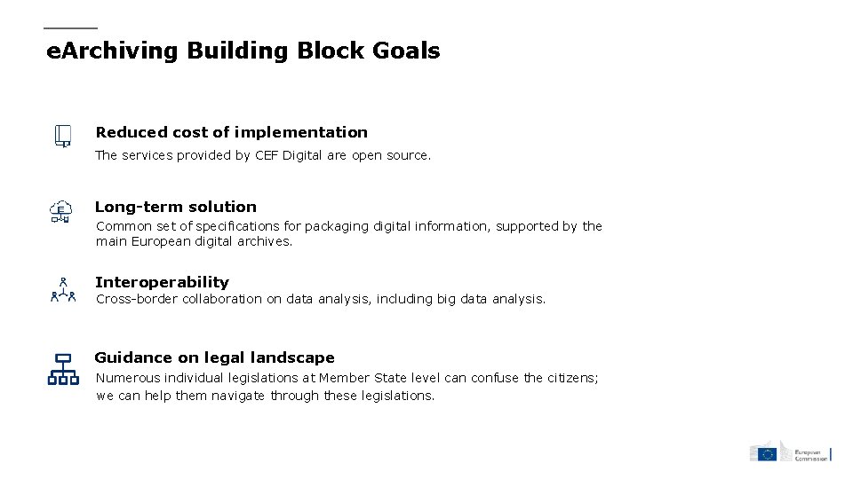 e. Archiving Building Block Goals Reduced cost of implementation The services provided by CEF