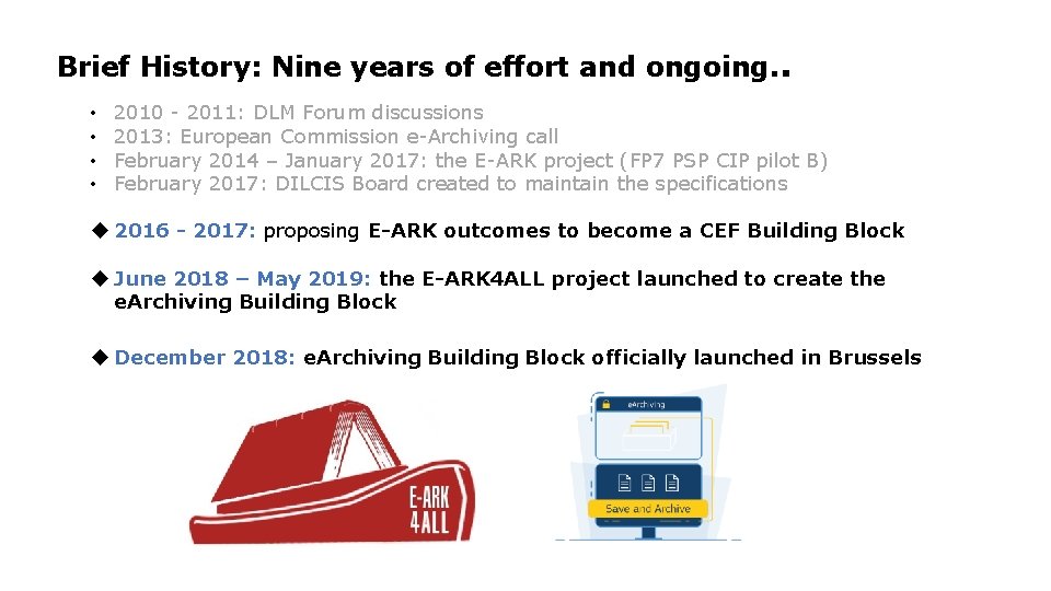 Brief History: Nine years of effort and ongoing. . • • 2010 - 2011: