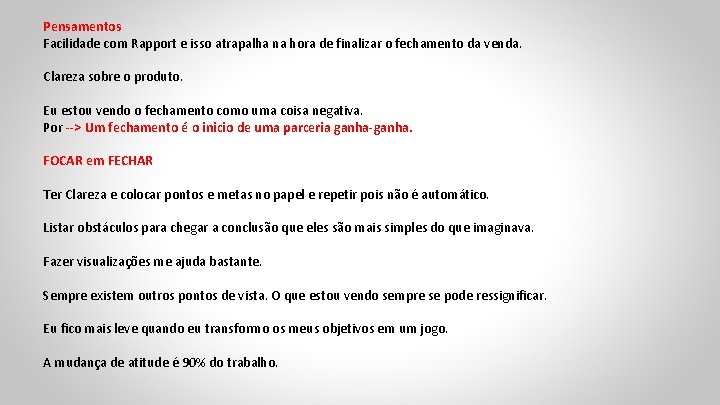 Pensamentos Facilidade com Rapport e isso atrapalha na hora de finalizar o fechamento da