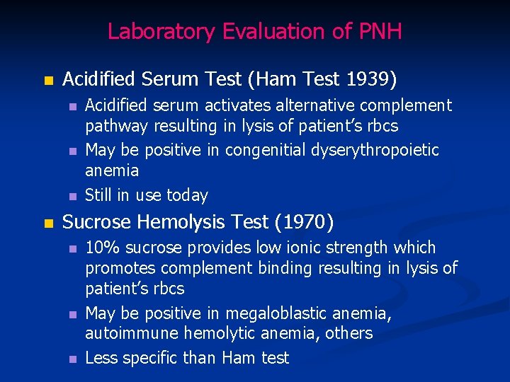 Laboratory Evaluation of PNH n Acidified Serum Test (Ham Test 1939) n n Acidified