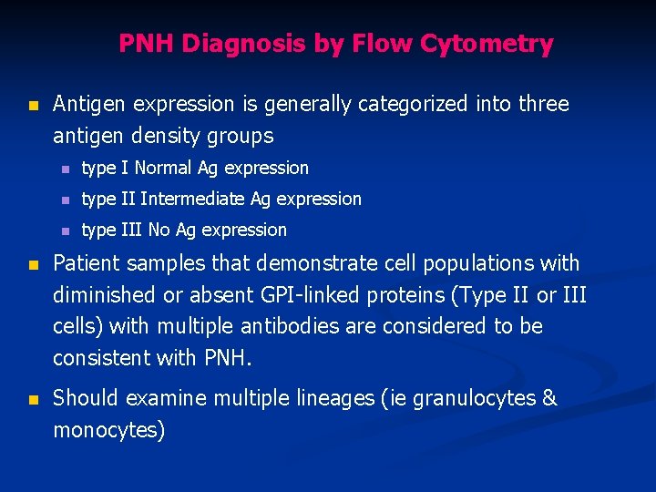 PNH Diagnosis by Flow Cytometry n Antigen expression is generally categorized into three antigen