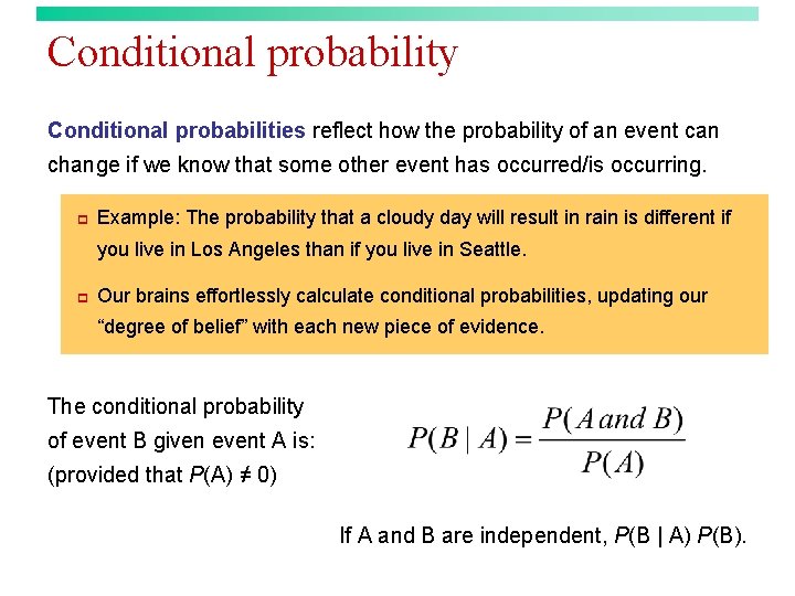 Conditional probability Conditional probabilities reflect how the probability of an event can change if Conditional probability Conditional probabilities reflect how the probability of an event can change if