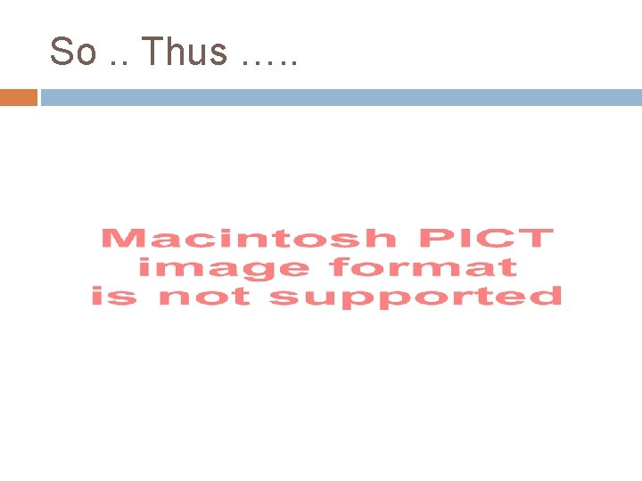 So. . Thus …. . 