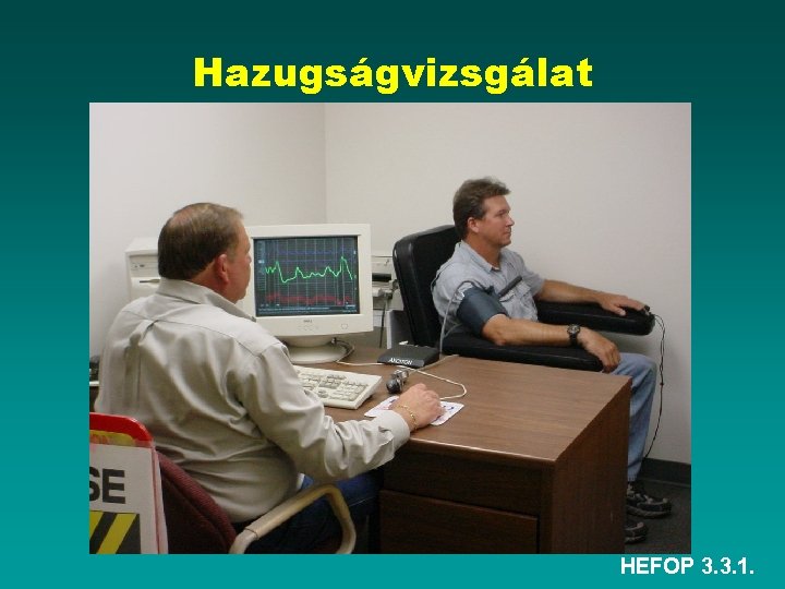 Hazugságvizsgálat HEFOP 3. 3. 1. 