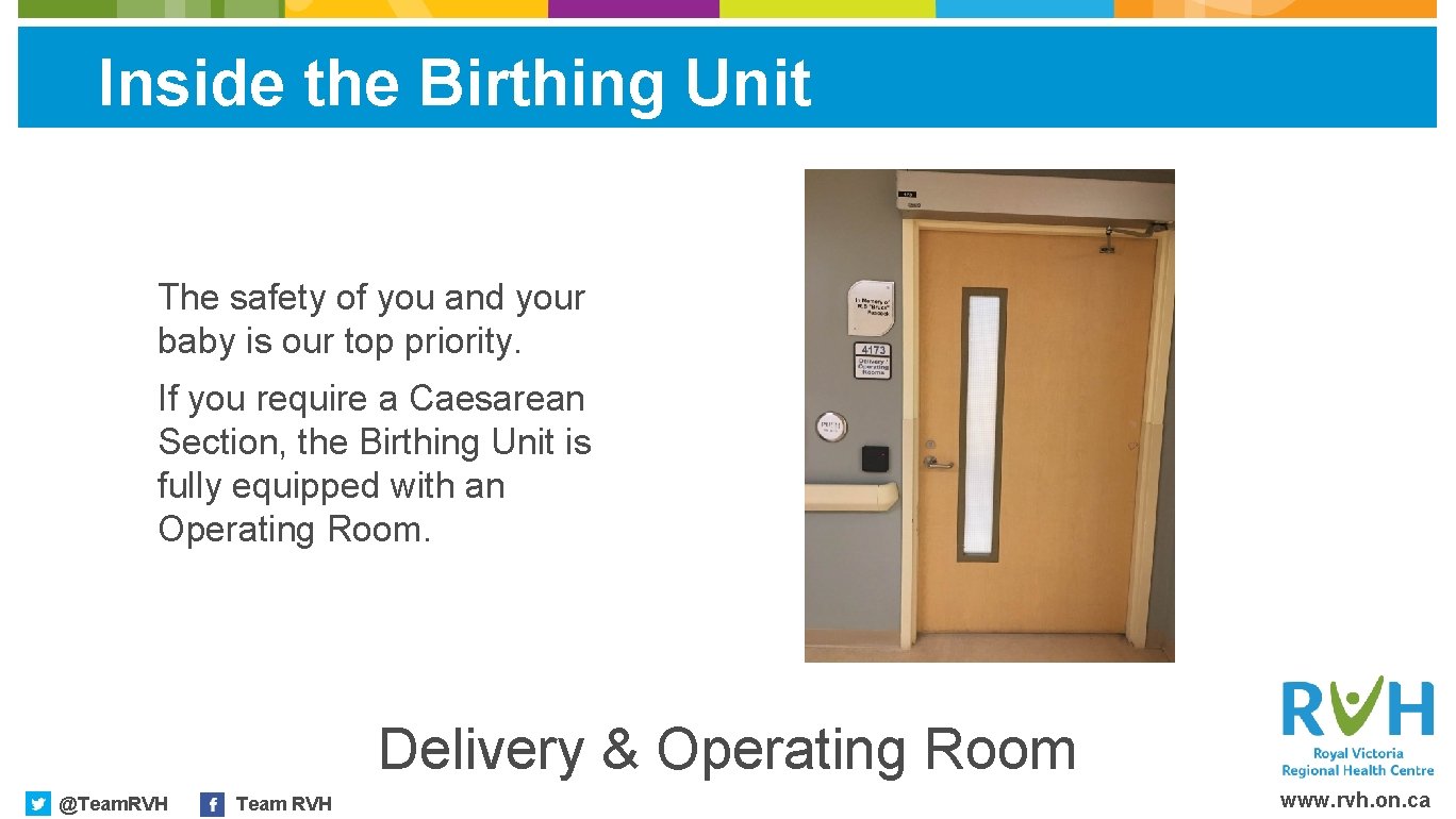 Inside the Birthing Unit The safety of you and your baby is our top