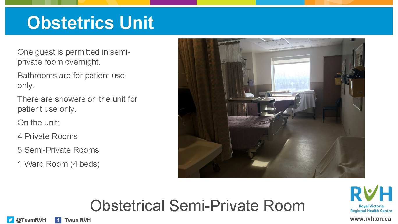Obstetrics Unit One guest is permitted in semiprivate room overnight. Bathrooms are for patient