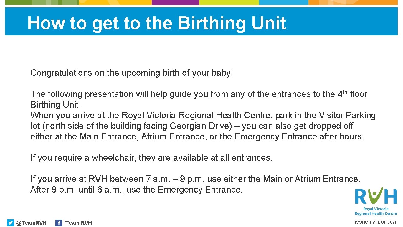 How to get to the Birthing Unit Congratulations on the upcoming birth of your