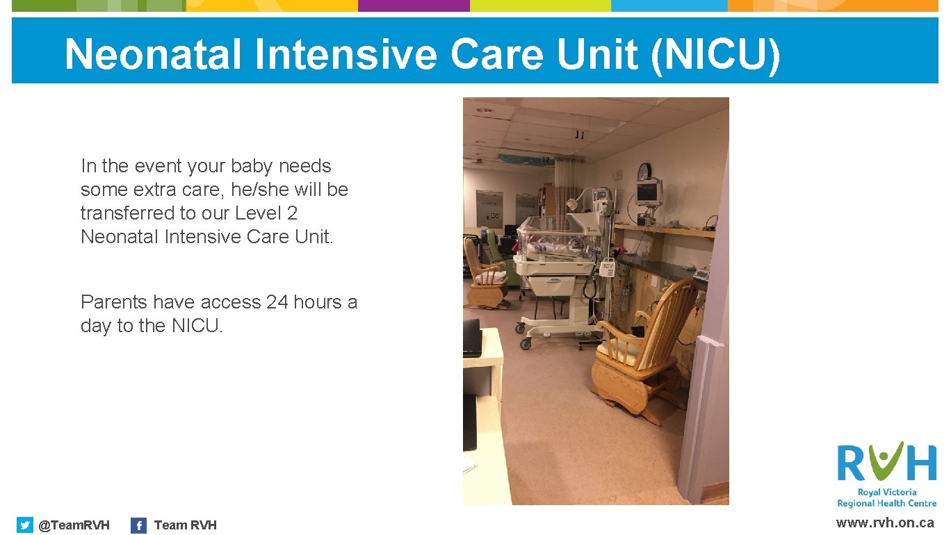 Neonatal Intensive Care Unit (NICU) In the event your baby needs some extra care,