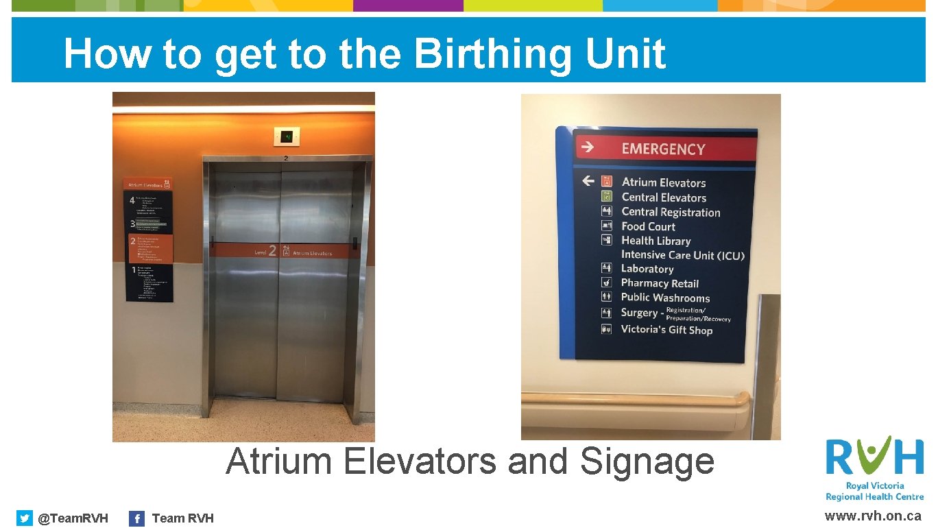 How to get to the Birthing Unit Atrium Elevators and Signage @Team. RVH Team