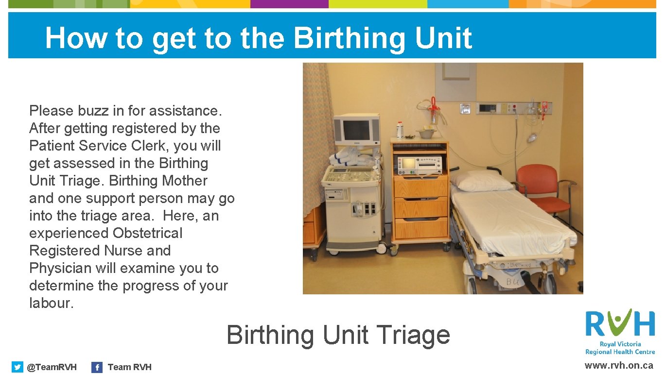 How to get to the Birthing Unit Please buzz in for assistance. After getting