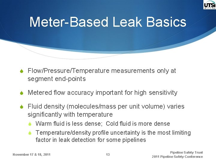 Meter-Based Leak Basics S Flow/Pressure/Temperature measurements only at segment end-points S Metered flow accuracy