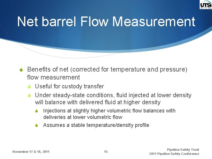 Net barrel Flow Measurement S Benefits of net (corrected for temperature and pressure) flow