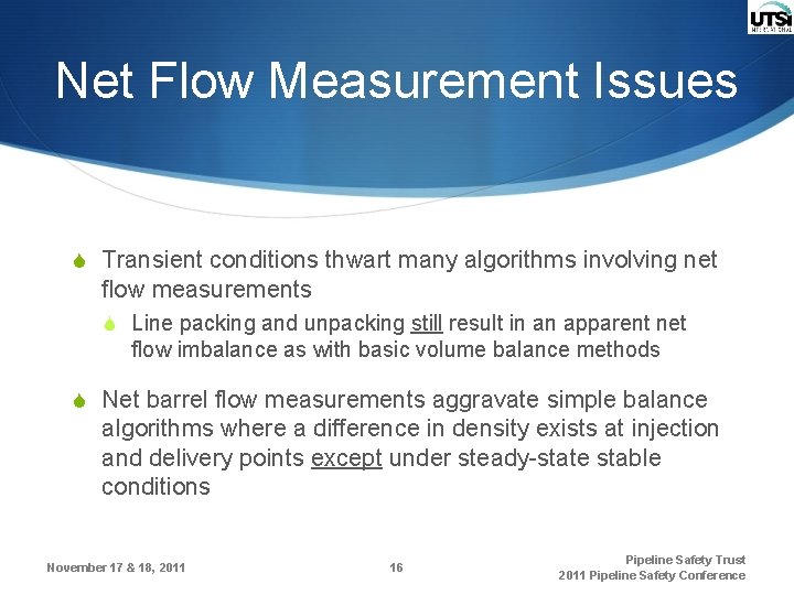 Net Flow Measurement Issues S Transient conditions thwart many algorithms involving net flow measurements