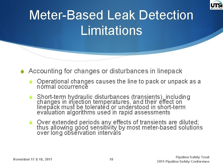 Meter-Based Leak Detection Limitations S Accounting for changes or disturbances in linepack S Operational