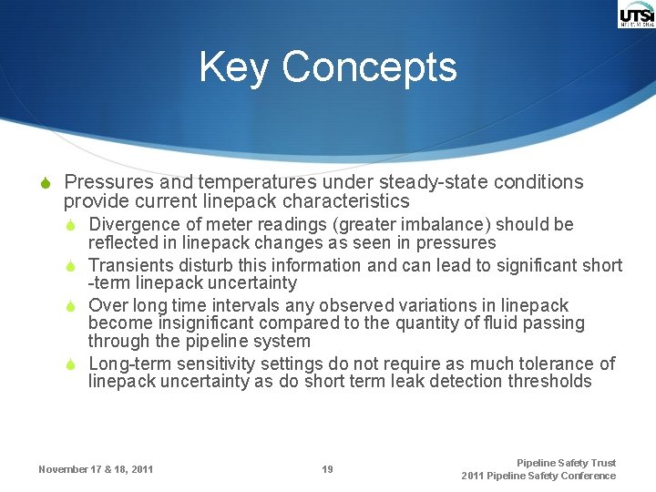 Key Concepts S Pressures and temperatures under steady-state conditions provide current linepack characteristics S