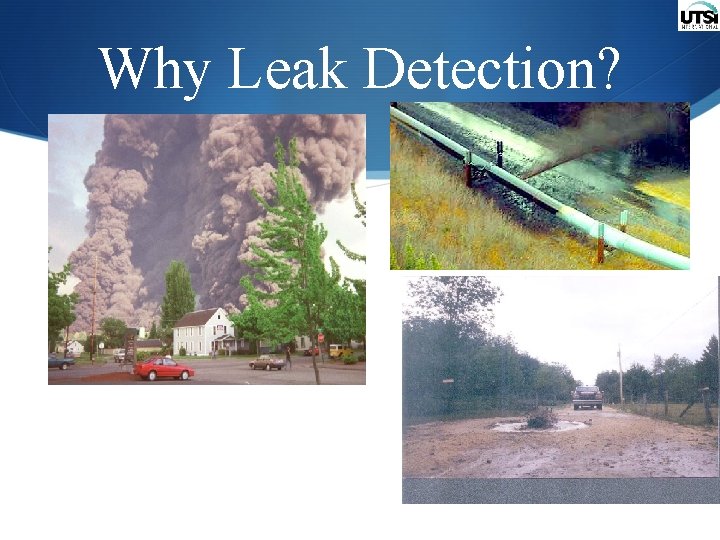 Why Leak Detection? S 